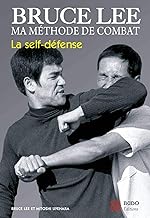 Bruce Lee - Ma Méthode de Combat : La Self-Defense